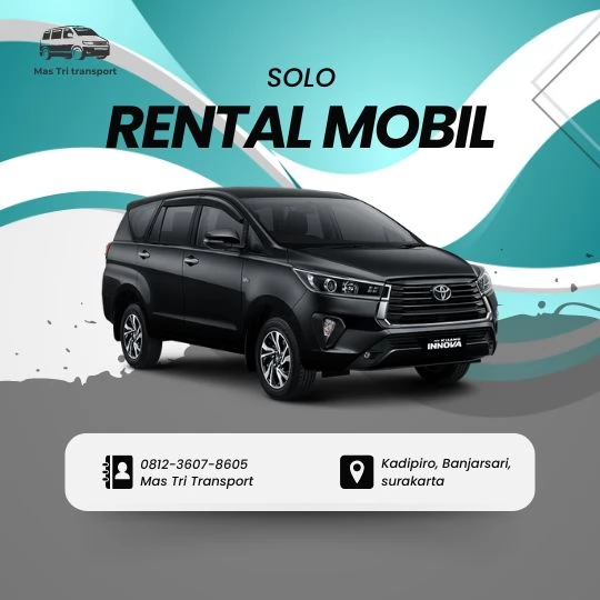 Sewa Mobil untuk kebutuhan perjalanan bisnis, wisata, dan acara keluarga Kadipiro Banjarsari Solo Surakarta